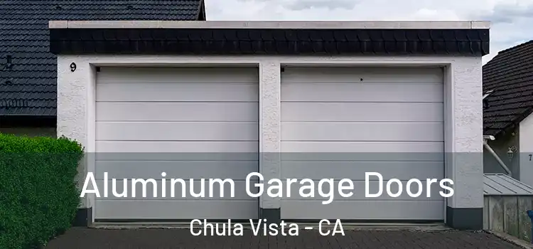  Aluminum Garage Doors Chula Vista - CA
