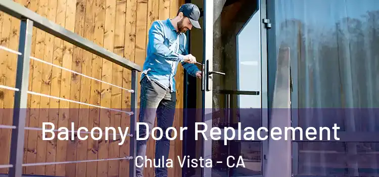  Balcony Door Replacement Chula Vista - CA