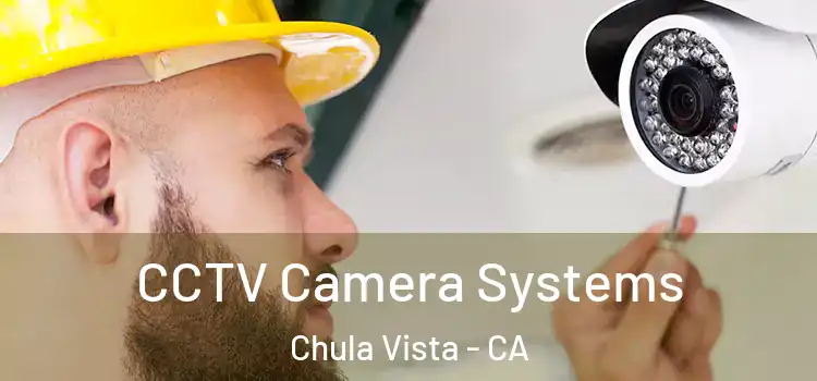 CCTV Camera Systems Chula Vista - CA