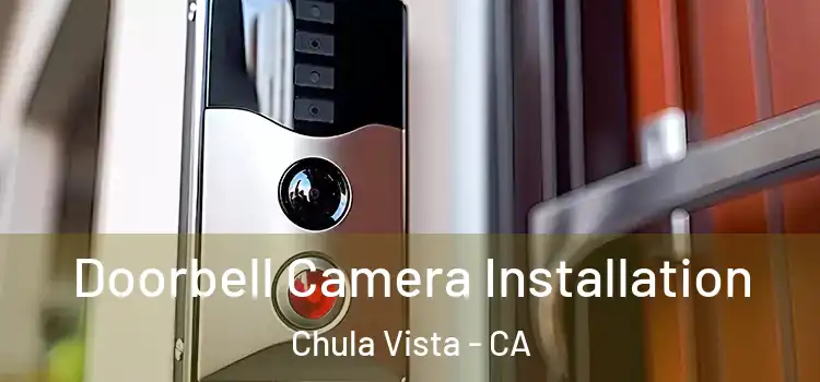  Doorbell Camera Installation Chula Vista - CA