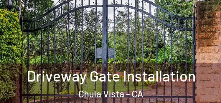Driveway Gate Installation Chula Vista - CA
