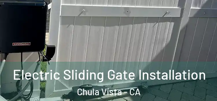 Electric Sliding Gate Installation Chula Vista - CA