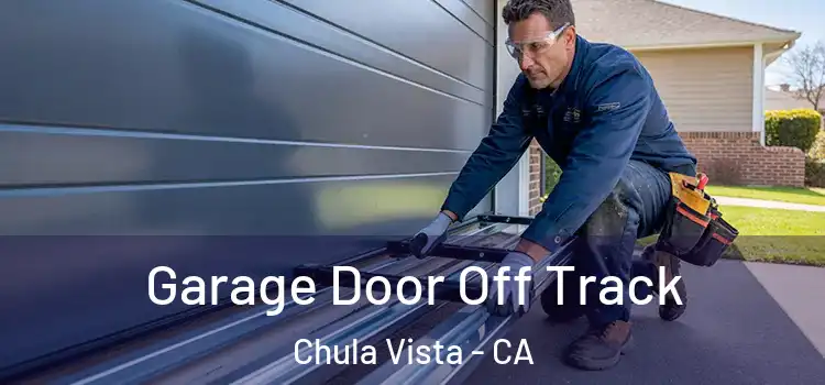  Garage Door Off Track Chula Vista - CA