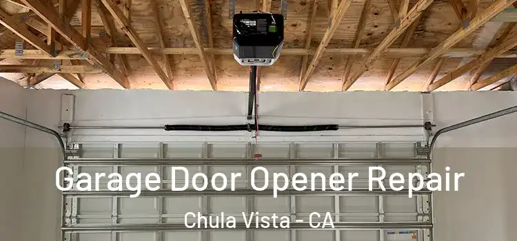  Garage Door Opener Repair Chula Vista - CA