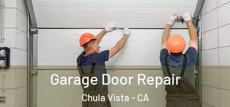  Garage Door Repair Chula Vista - CA