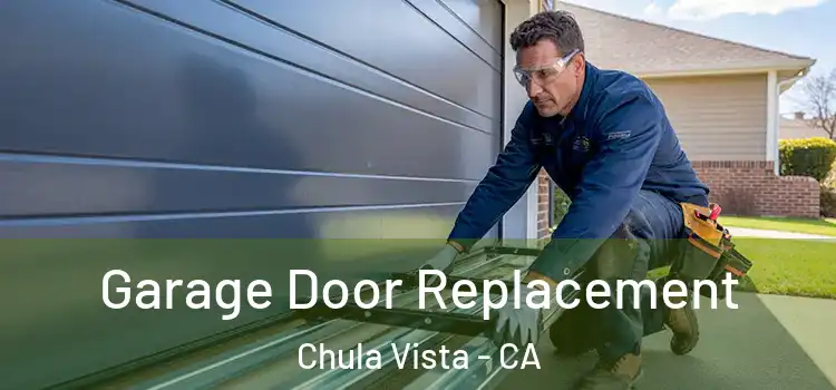  Garage Door Replacement Chula Vista - CA