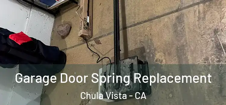  Garage Door Spring Replacement Chula Vista - CA