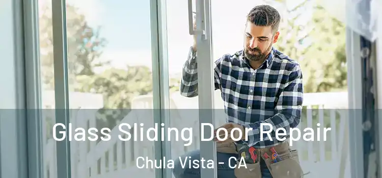  Glass Sliding Door Repair Chula Vista - CA