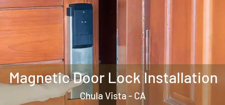  Magnetic Door Lock Installation Chula Vista - CA