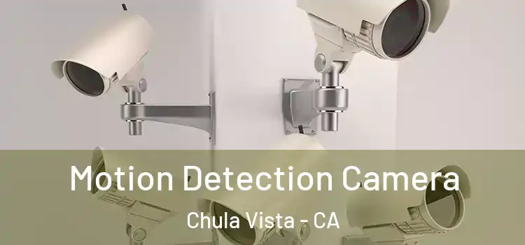  Motion Detection Camera Chula Vista - CA