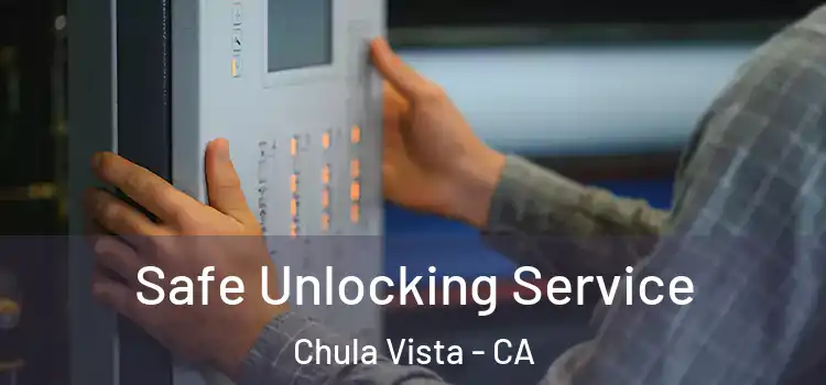 Safe Unlocking Service Chula Vista - CA