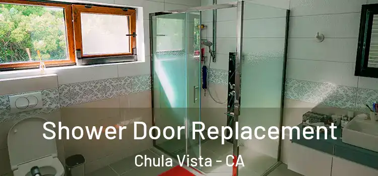 Shower Door Replacement Chula Vista - CA