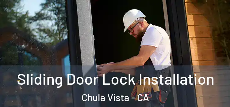  Sliding Door Lock Installation Chula Vista - CA