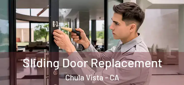 Sliding Door Replacement Chula Vista - CA