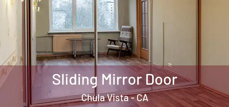  Sliding Mirror Door Chula Vista - CA