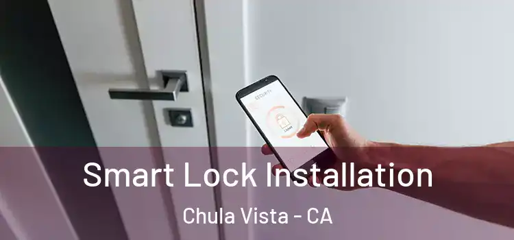 Smart Lock Installation Chula Vista - CA