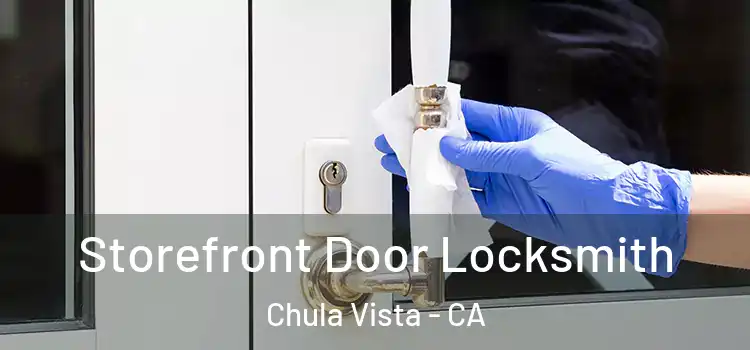Storefront Door Locksmith Chula Vista - CA
